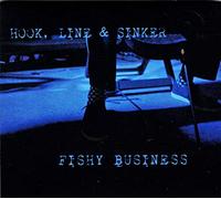 Hook, Line & Sinker - Fishy Business
