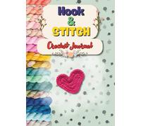 Hook & Stitch: A Project Journal for Crocheters: Track 50 crochet projects with space for yarn, hooks, patterns, and notes. Stay organized and ... and gift-givers of all skill levels.