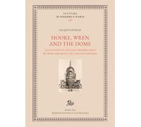 Hooke, Wren and the Dome. A seventeenth century crossing space between architecture and engineering
