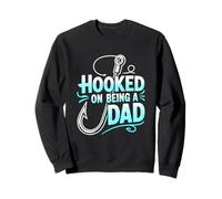 Hooked ON Being A Dad Felpa