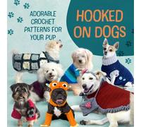 Hooked on Dogs: Adorable Crochet Patterns for Your Pup
