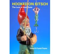 Hooked on Kitsch: The Lure of Bad Taste