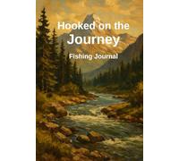 Hooked on the Journey: Fishing Journal