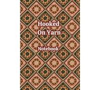 Hooked On Yarn Notebook: A versatile personal space to reflect, log ideas and track your progress when crafting or simply everyday use. Perfect for ... mix of writing and drawing in a freeform way.