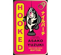 Hooked: the gripping new novel from the author of global sensation BUTTER