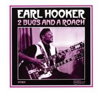 Hooker, Earl - Two Bugs & A Roach