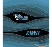 HOOKER/HALL/RANALDO - OASIS OF WHISPERS