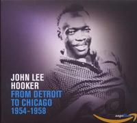 Hooker,John Lee - From Detroit to Chicago 1954-1958