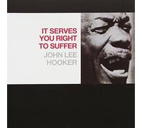 Hooker, John Lee - It Serves You Right To Suffer