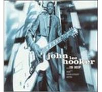 Hooker, John Lee - John Lee Hooker Is Hip: G.H.