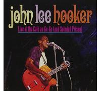 Hooker, John Lee - Live at the Café au Go-Go (and Soledad Prison)