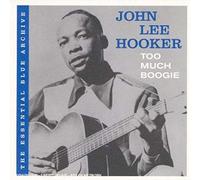 Hooker John Lee - Too Much Bolgie