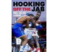 Hooking Off the Jab: Nigel Collins on Boxing
