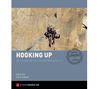 Hooking up. The Ultimate Big Wall and Aid Climbing Manual. Ediz. illustrata
