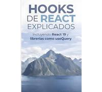 Hooks de React Explicados: Domina React 19 en Español