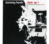 Hools, Tommy - Vol. 1-Shut Up! Early Works & Remixes