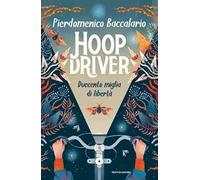 Hoopdriver. Duecento miglia di libertà