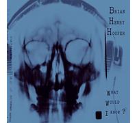 Hooper, Brian Henry - What Would I Know? (Gatefold + Poster)