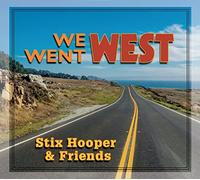 Hooper, Stix & Friends - We Went West