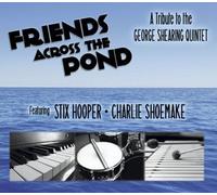 Hooper, Stix/ Shoemake, Charlie - Friends Across The Pond: Tribute To The George She