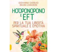 Libri Giovanna Garbuio / Bruno Zanaboni - Ho'oponopono E EFT. Per La Tua Liberta
