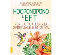 Libri Giovanna Garbuio / Bruno Zanaboni - Ho'oponopono E EFT. Per La Tua Liberta