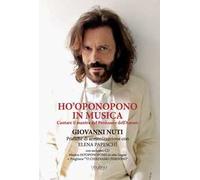 Ho'oponopono in musica. Cantare il mantra del perdono e dell’amore. Con CD-Audio