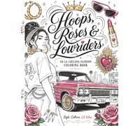 Hoops, Roses & Lowriders: An LA Chicana Fashion Coloring Book