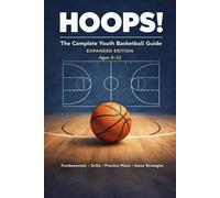 Hoops: The Complete Youth Basketball Guide