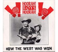 Hoorah! Boys Hoorah! - How The West Was Won / You Love Me I Love Me