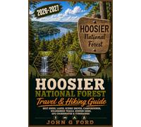 Hoosier National Forest Travel & Hiking Guide 2026-2027: Best Hikes, Lakes, Scenic Drives, Campgrounds, Wilderness Trails, Hidden Gems, GPS Coordinates & Itineraries