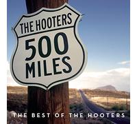 Hooters The - 500 Miles The Best Of