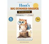 Hoot's Big Summer Bridge Workbook from Kindergarten to 1st Grade: Aligned with Common Core | 8 Weeks of Daily Activities for Ages 5-7