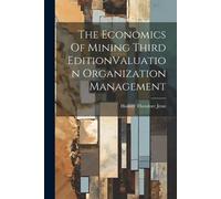 Hoover Theodore The Economics Of Mining Third EditionValuation Organ (Tascabile)