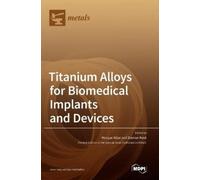 Hooyar Attar Dam Titanium Alloys for Biomedical Implants and (Copertina rigida)