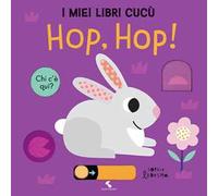 Hop, Hop! I miei libri cucù. Ediz. a colori
