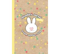 Hop Into Adventure: Kids Guided Daily Reflection & Kindness Journal: A Fun Activity Notebook to Record Discoveries, Track Learning, and Good Deeds