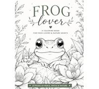 Hop Into Calm A Frog-Themed Coloring Book for Teens & Adults