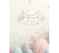 Hop into spring: A Perfect Easter Coloring Book for adult and kids