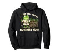 Hop off You Are Compost Now Felpa con Cappuccio