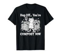 Hop off You Are Compost Now Maglietta