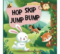 Hop Skip Jump Bump: A Fun Rhyming Seek-and-Find Adventure for Toddlers