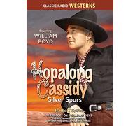 Hopalong Cassidy Silver Spurs (Old Time Radio)