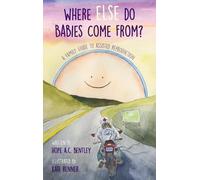 Hope a C Bentley Where Else Do Babies Come From? (Copertina rigida)