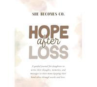 HOPE AFTER LOSS: FOR DAUGHTER'S GRIEVING THE LOSS OF MOM