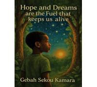 Hope and Dreams are the Fuel that keeps us alive