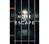 Hope and Escape: Room Trauma Survival Freedom
