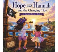 Hope and Hannah and the Changing Tide: A Captain Bravery Book