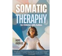 Hope Andrus Somatic Therapy for Children with Autism (Tascabile)