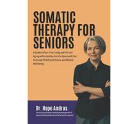 Hope Andrus Somatic Therapy for Seniors (Tascabile)